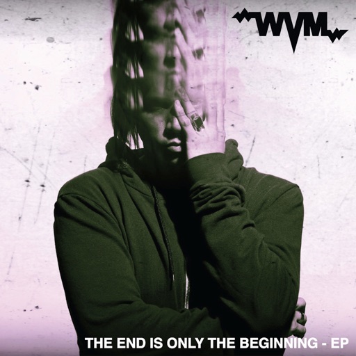Album cover for The End Is Only the Beginning EP by WVM
