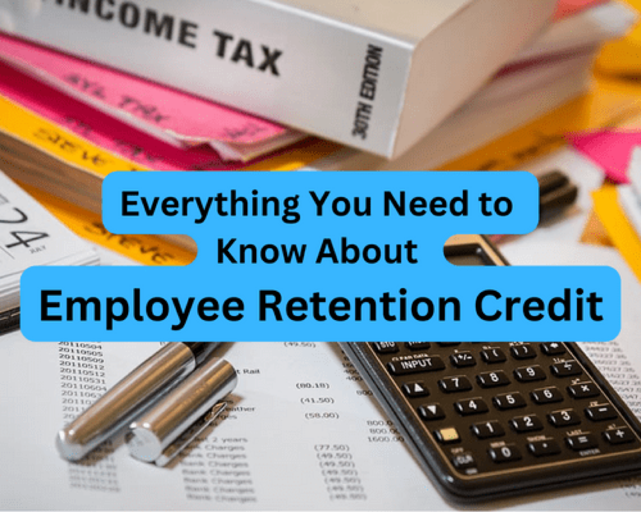 Everything You Need to Know About Employee Retention Credit
