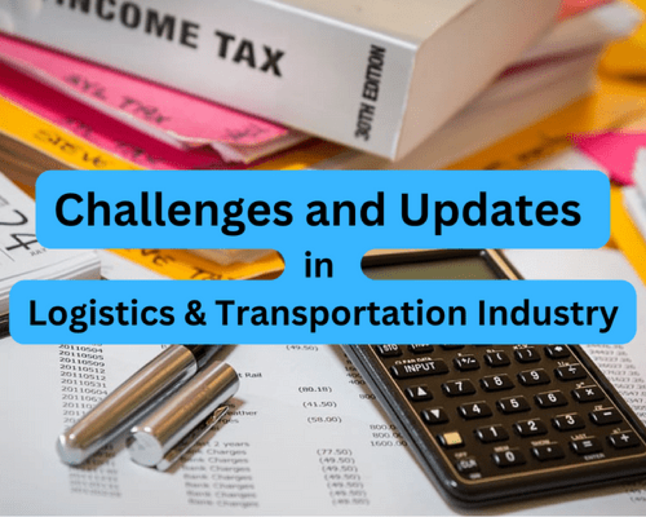 Challenges and Updates in Logistics and Transportation Industry