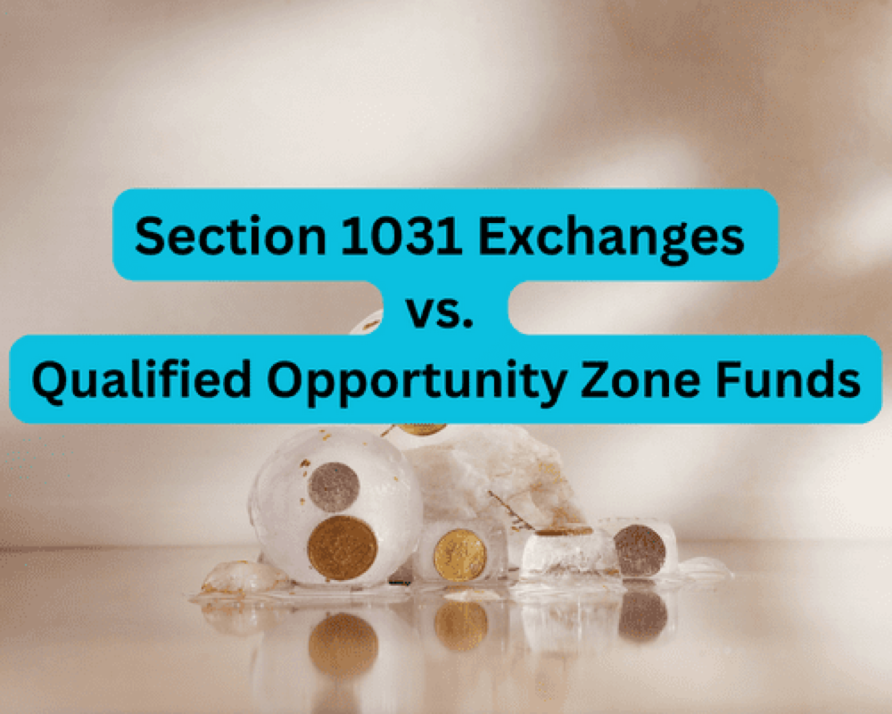 Section 1031 Exchanges vs. Qualified Opportunity Zone Funds