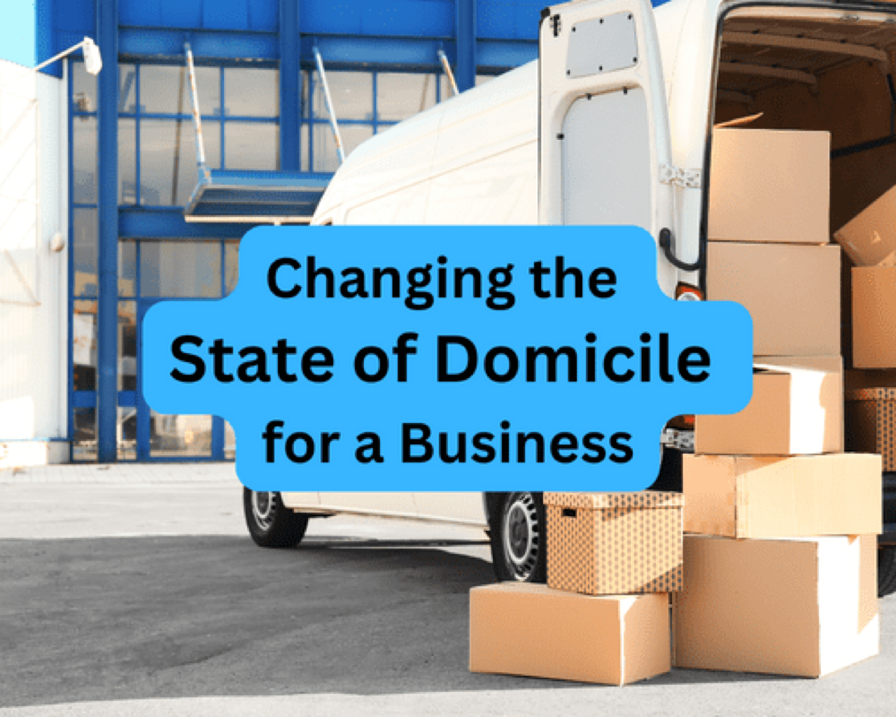 Changing the State of Domicile for a Business