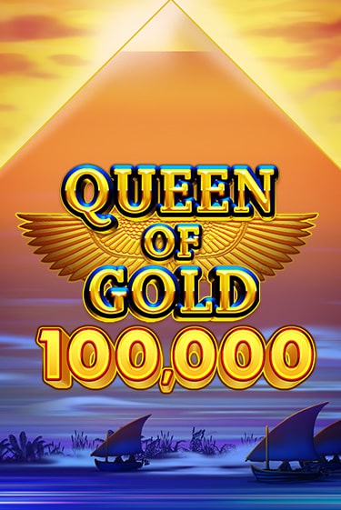 Queen of Gold 100,000
